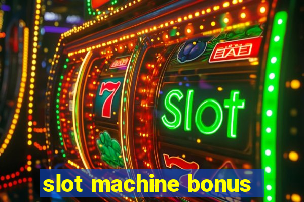 slot machine bonus