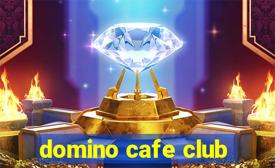 domino cafe club