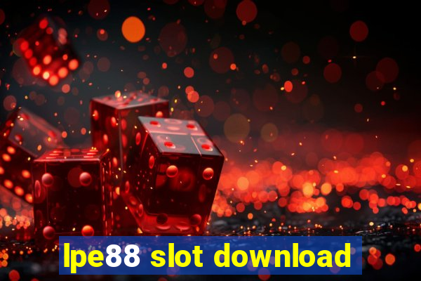 lpe88 slot download