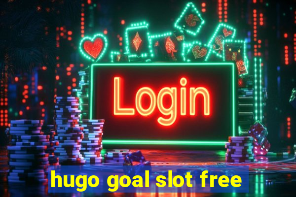 hugo goal slot free