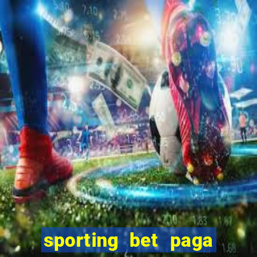 sporting bet paga na hora