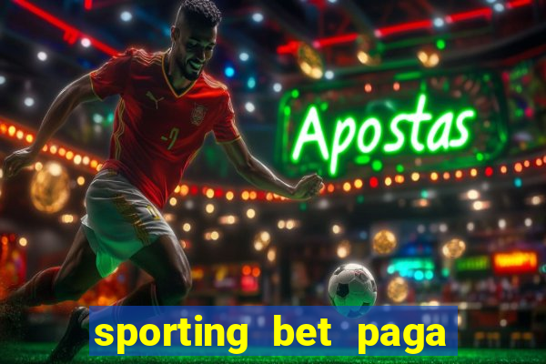 sporting bet paga na hora