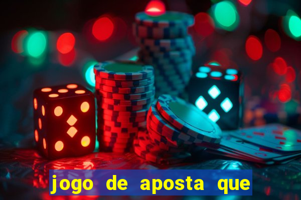 jogo de aposta que da dinheiro