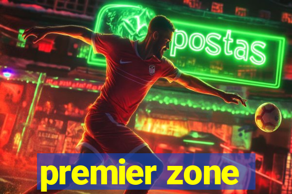 premier zone