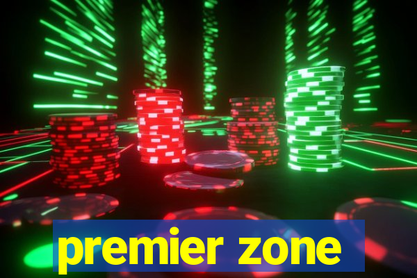 premier zone