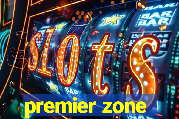 premier zone