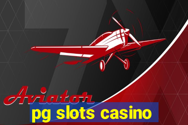 pg slots casino