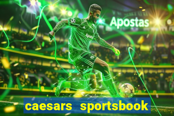 caesars sportsbook & casino