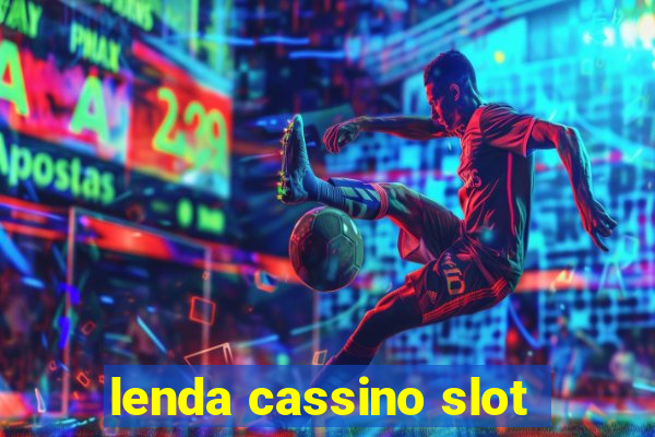 lenda cassino slot