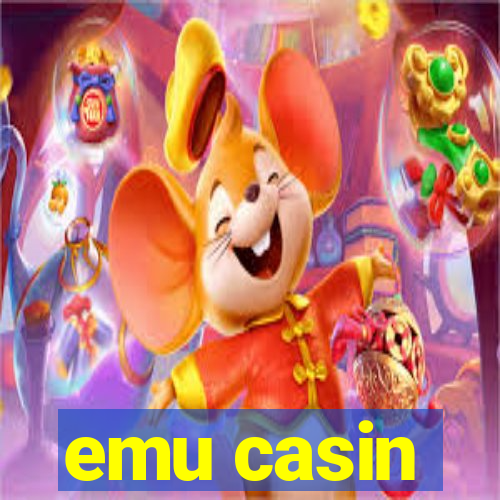 emu casin