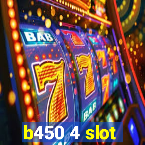 b450 4 slot