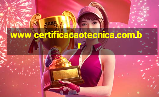 www certificacaotecnica.com.br