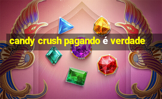 candy crush pagando é verdade