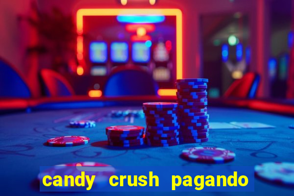 candy crush pagando é verdade