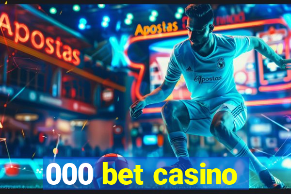 000 bet casino