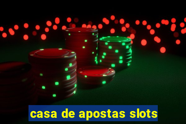 casa de apostas slots