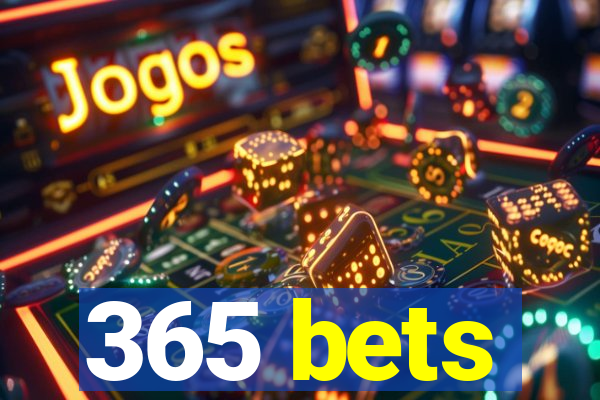 365 bets