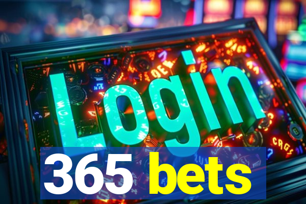 365 bets