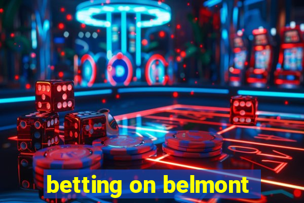 betting on belmont