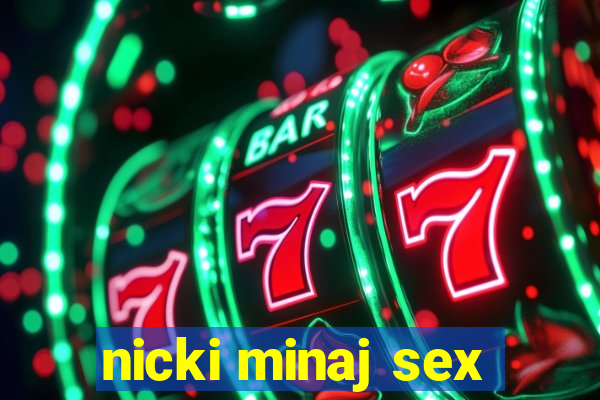 nicki minaj sex