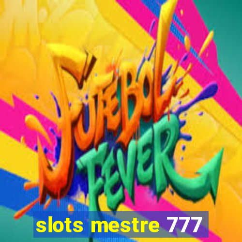 slots mestre 777