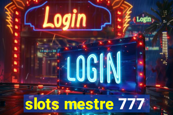 slots mestre 777