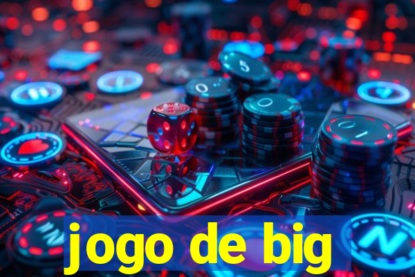 jogo de big