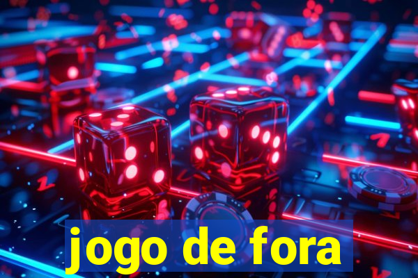 jogo de fora