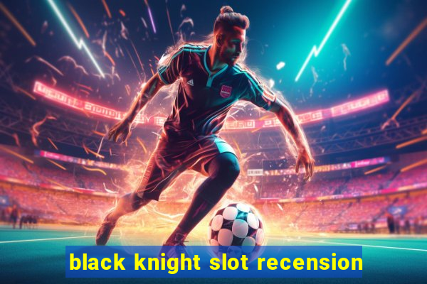 black knight slot recension