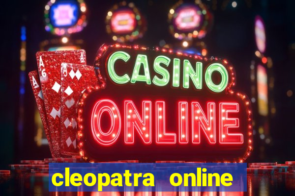 cleopatra online free slots