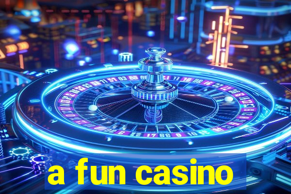 a fun casino