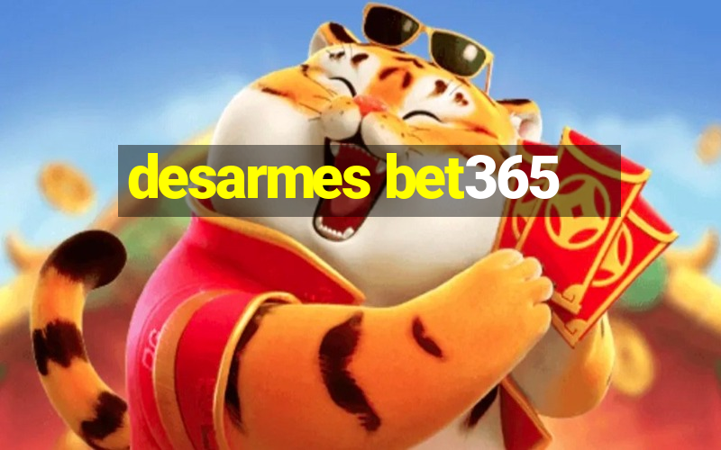 desarmes bet365