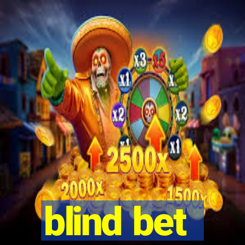 blind bet