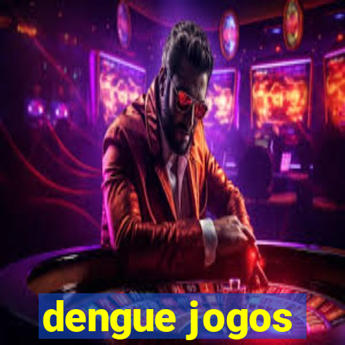 dengue jogos