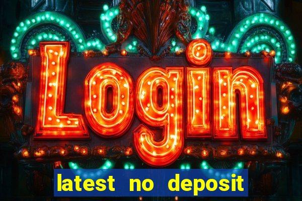 latest no deposit casino bonuses uk