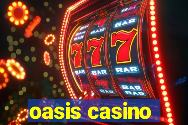 oasis casino