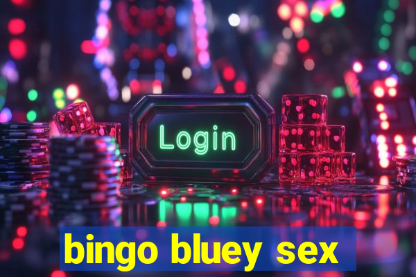 bingo bluey sex