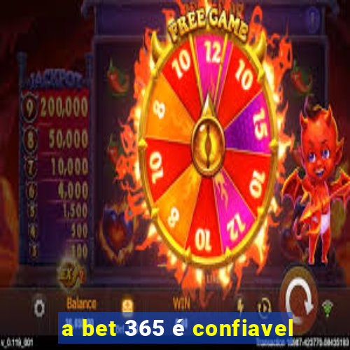 a bet 365 é confiavel