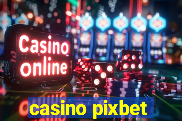 casino pixbet