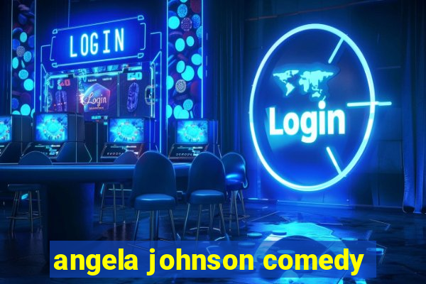 angela johnson comedy