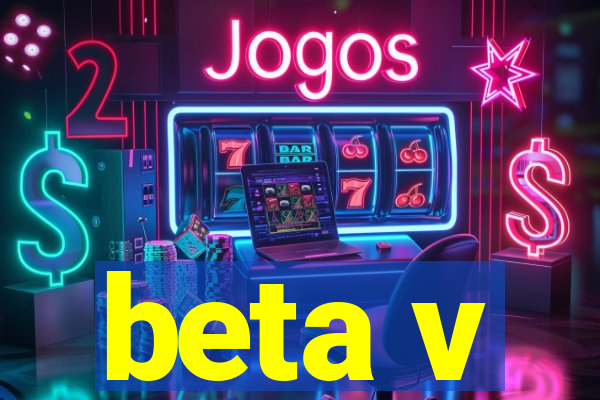 beta v