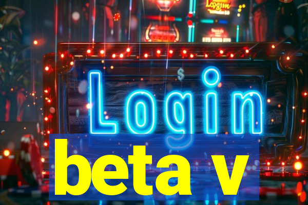 beta v