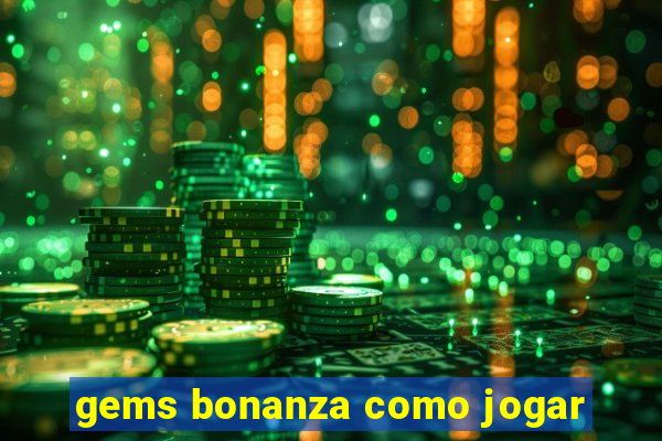 gems bonanza como jogar