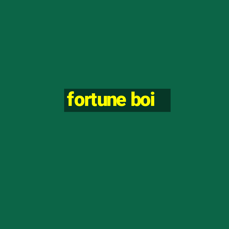 fortune boi