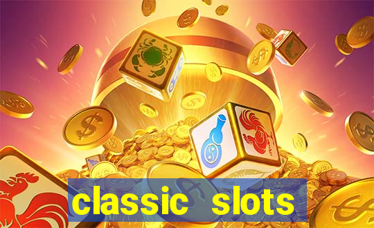 classic slots casino 7a8v