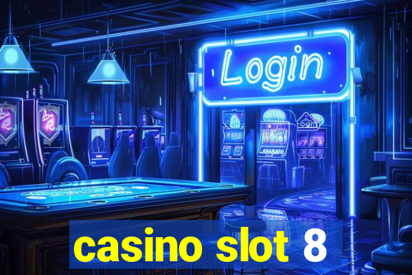 casino slot 8