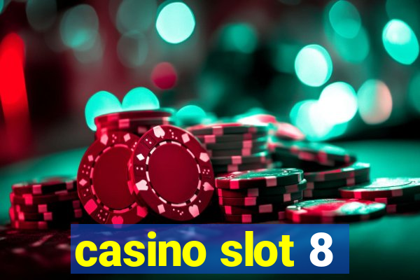 casino slot 8