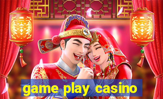 game play casino