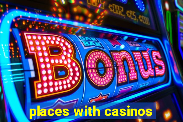 places with casinos