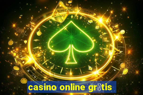 casino online gr谩tis